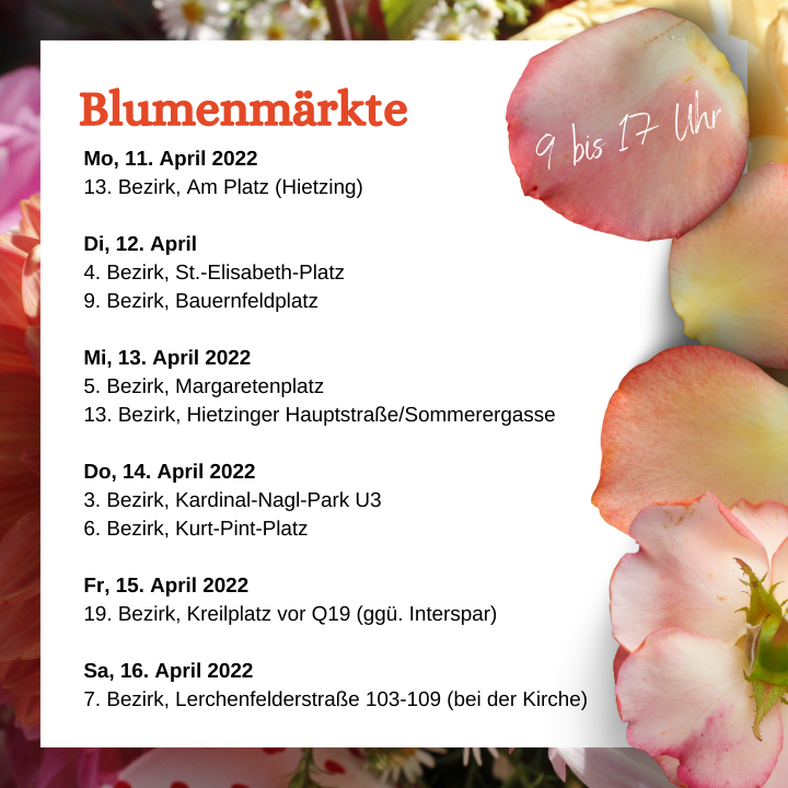 Blumenmärkte in Wien von 11. April bis zum 16. April 2022